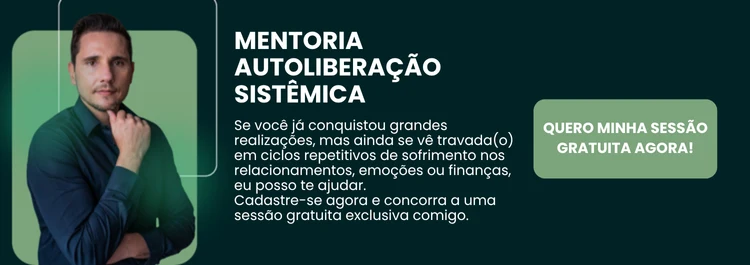 Mentoria Autoliberação Sistêmica — quero minha sessão gratuita agora.