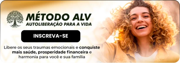 Método ALV — Autoliberação para a Vida. Inscreva-se e libere seus traumas emocionais.